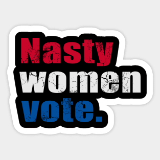 Nasty Women Vote Anti-Trump Sticker